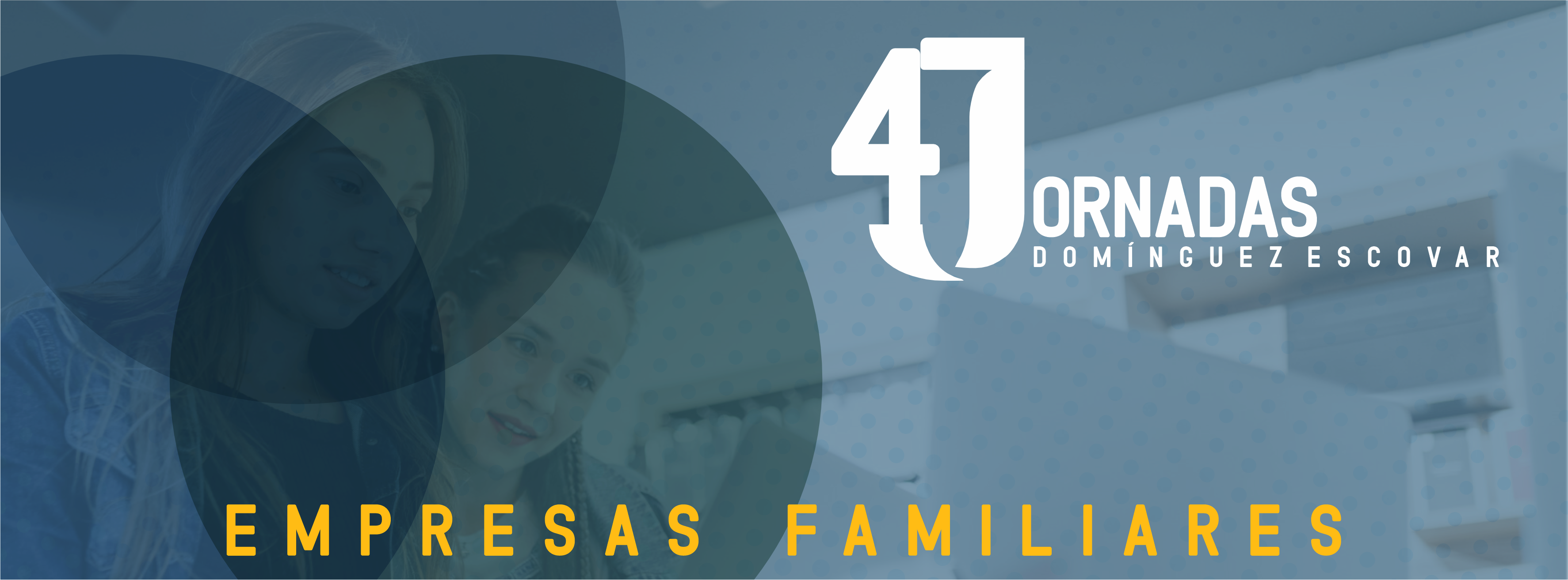 47º Jornadas Domínguez Escovar – Empresas Familiares